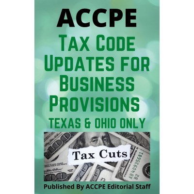 Tax Code Updates for  Business Provisions 2023 TEXAS & OHIO ONLY